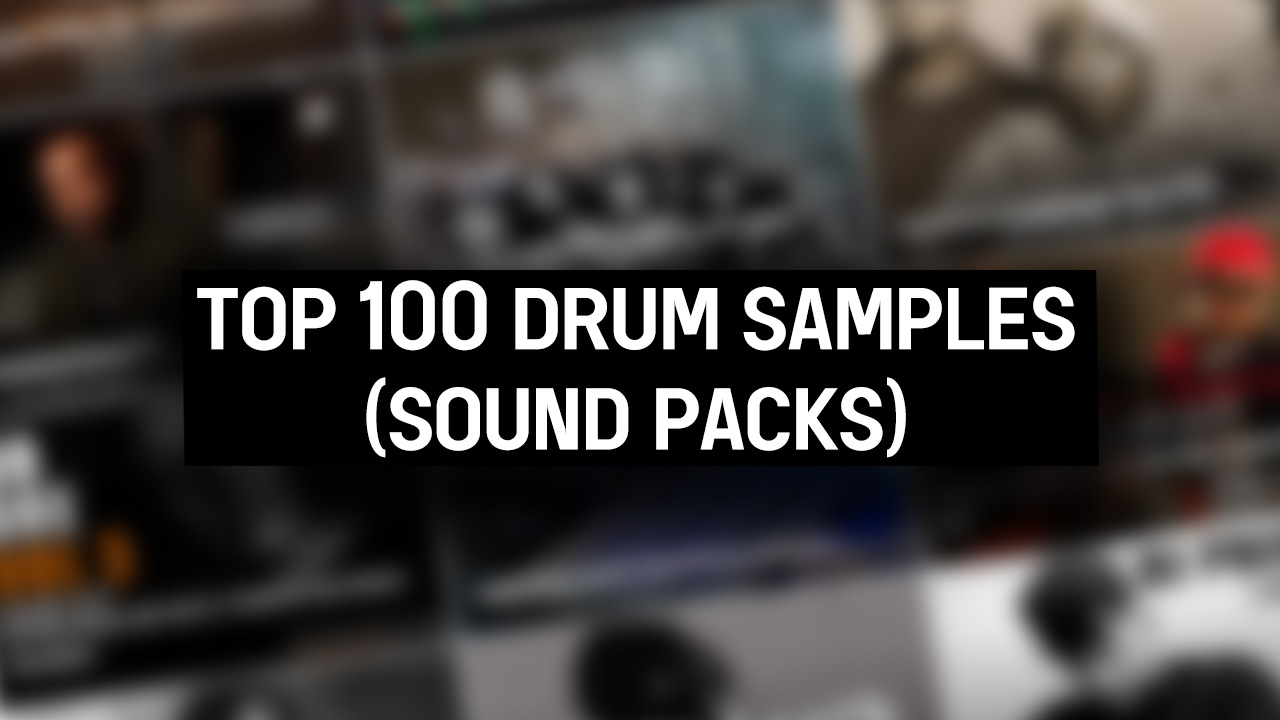 Top 100 drum samples (sound packs)